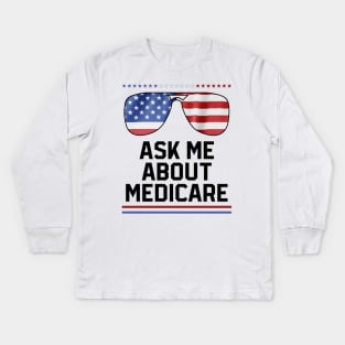 Ask Me About Medicare Health Insurance Sales Agent Glasses usa Flag Kids Long Sleeve T-Shirt
